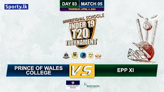 🔴 Live  Prince of Wales Col Vs EPP XI  Invitational U 19 Schools T20 Tournament  Match 05 [upl. by Noraj]