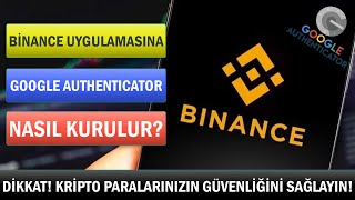 BİNANCE GOOGLE AUTHENTİCATOR NASIL KURULUR BİNANCE GÜVENLİK ARTTIRMA YÖNTEMİ [upl. by Yona]