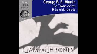 Games of Thrones Tome 9 LA LOI DU RÉGICIDE P1 [upl. by Yvon]