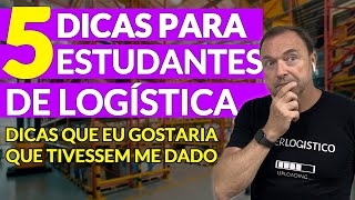 5 DICAS PARA QUEM COMEÇOU A CURSAR LOGÍSTICA [upl. by Aisemaj621]