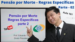 Pensão Por Morte  Regras Específicas  Aula 161  Dto Previdenciário Prof Eduardo Tanaka [upl. by Cid]