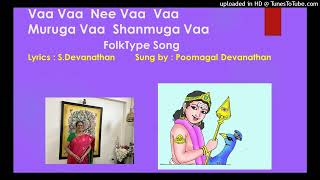 Vaa Vaa Nee Vaa Vaa Muruga Vaa  Folk Tune  Harikamboji based  Devanathan [upl. by Daune]