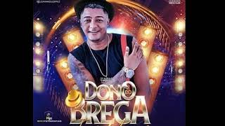 O DONO DO BREGA LANÇAMENTO CD 2019 [upl. by Aisak]