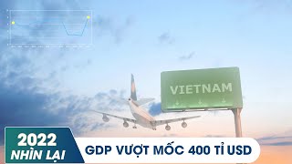 2022 nhìn lại GDP cao kỷ lục và điểm sáng kinh tế Việt Nam [upl. by Ryder]