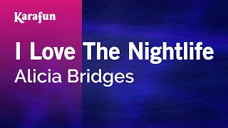 I Love the Nightlife  Alicia Bridges  Karaoke Version  KaraFun [upl. by Melany]