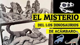 El misterio de los dinosaurios de Acámbaro [upl. by Cinderella]