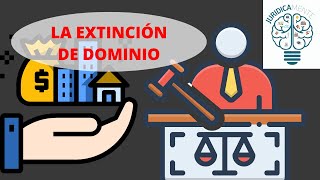 LA EXTINCIÓN DE DOMINIO [upl. by Darcey]