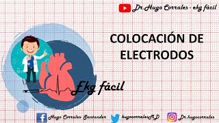 ekg fácil ¿Cómo y dónde colocar los electrodos del electrocardiograma [upl. by Werdnael]