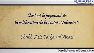 Quel est le jugement de la célébration de la Saint Valentin   Cheikh Azîz Farhan al Anazi [upl. by Ferne]