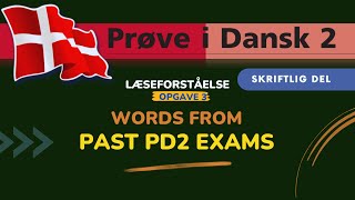 Words  List  Læseforståelse  Past Papers  Prøve I Dansk 2  PD2 [upl. by Kifar975]