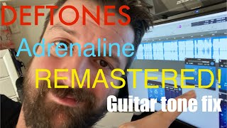 Deftones Adrenaline REMASTER  guitar tone fix How I did it  listen in description [upl. by Judith]