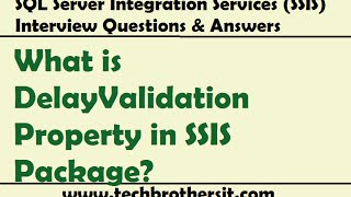 What is DelayValidation Property in SSIS Package  SSIS Interview Question amp Answer [upl. by Caine]