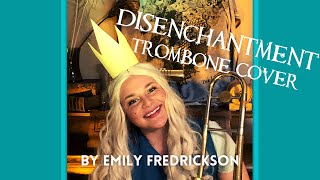 Disenchantment Theme Trombone Cover  Emily Fredrickson [upl. by Emelia]