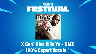 X Gon’ Give It To Ya  DMX  Fortnite Festival 100 Expert [upl. by Akined]