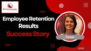 Employee Retention Results Success Story Susan [upl. by Amehsat748]