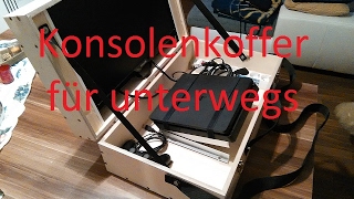 Konsolenkoffer PS4 für unterwegs selber bauen Teil 1 [upl. by Nosmas641]