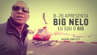 Big Nelo  Eu Sou o Big [upl. by Nele258]