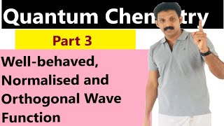 Quantum Chemistrypart3Well Behaved Normalized Orthogonal Wave FunctionMalayalamAJT Chemistry [upl. by Alenoel427]