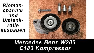 W203 Projekt Update 6 Riemenspanner und Umlenkrolle ausbauen [upl. by Aneeles]