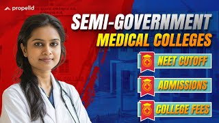 Top SemiGovernment Medical Colleges In India  Courses  Admission  NEET Cutoff  Fees Comparison [upl. by Pernell]