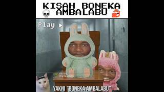 Kisah Horror Boneka Ambalabu Labubu labubu [upl. by Tebasile]