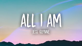 Jess Glynne  All I Am Lyrics [upl. by Nabla384]