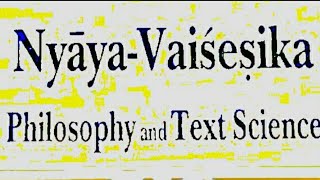 NyayaVaisesika Philosophy Metaphysics Epistemology amp Schools [upl. by Morrie917]