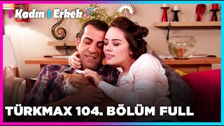 1 Kadın 1 Erkek  104 Bölüm Full Turkmax [upl. by Miki]