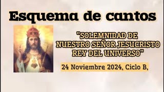 Esquema de cantos  Fiesta de Cristo Rey día 24 de Noviembre del 2024 [upl. by Oniram]