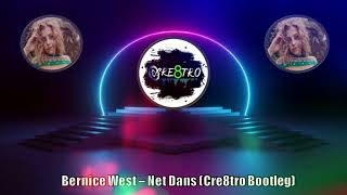 Bernice West  Net Dans Cre8tro Bootleg [upl. by Spohr]