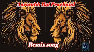 ЁЯФеAarambh Hai PrachandЁЯФередRemix Song dj ред full videoremixsong viral youtubevideo [upl. by Nirehtak]