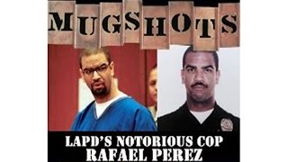 Mugshots Rafael Perez  LAPDs Notorious Cop [upl. by Akalam263]