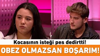 Obez olmazsan boşarım Kocasının isteği pes dedirtti [upl. by Genet131]