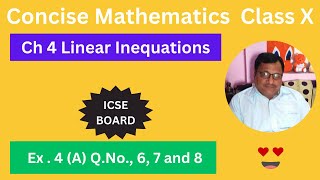 Concise Mathematics Class X ICSE Board Chapter4 Linear Inequations Exercise 4A Q No6 7 and 8 [upl. by Skricki]