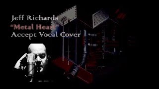 Accept  Metal Heart Vocal Cover by Jeff Richards [upl. by Nyrok121]