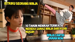 TERNYATA ISTRIKU ADALAH SEORANG NINJA  Alur Cerita Film [upl. by Burhans905]