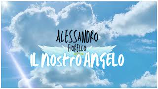 Alessandro Fiorello  Il Nostro Angelo Official Audio 2024 [upl. by Hallam]