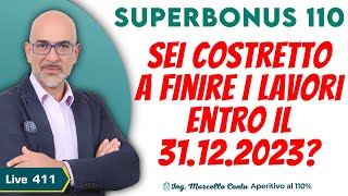 SuperBonus 110 sei costretto a finire i lavori entro il 31122023  Aperitivo al 110  N 411 [upl. by Rollin682]