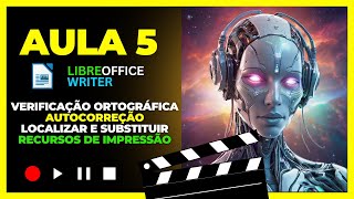 Aula 5  Verificação Ortográfica Autocorreção e Impressão [upl. by Notwal]