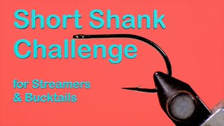 Short Shank Challenge Tie your favourite bucktail or streamer on a short shank hook [upl. by Swayne]