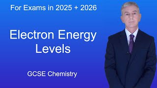 GCSE Chemistry Revision quotElectron Energy Levelsquot [upl. by Lenhard315]