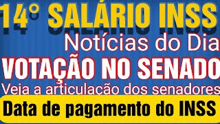 ☑ COISA BOA  14° SALÁRIO INSS  DATA PAGAMENTO  VOTAÇÃO NO SENADO  VEM QUE EU TE EXPLICO [upl. by Othilie967]