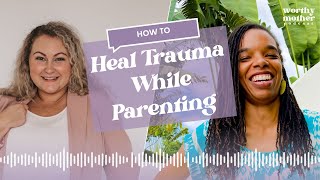 Healing Trauma While Parenting  Aja Rutledge [upl. by Rosalee]