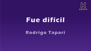 Rodrigo Tapari Fue difícil [upl. by Lester]