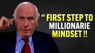 The First STEP To Millionaire Mindset  Jim Rohn Motivation [upl. by Ainahs]