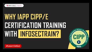 Why IAPP CIPPE Certification Training with Infosectrain [upl. by Utimer357]