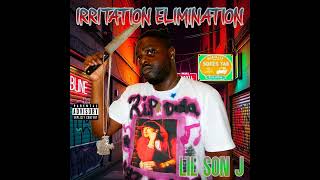 Lil Son J  All Irritation Elimination [upl. by Jordan]