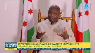 AFRIQUE MÉDIA TV  ENTRETIEN AVEC SE ÉVARISTE NDAYISHIMIYE PRÉSIDENT DE LA RÉPUBLIQUE DU BURUNDI [upl. by Ammadas]