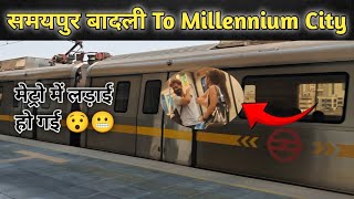 Samaypur Badli to Gururam Metro Journey Yellow lineDelhi Metro Series part 2 [upl. by Cherin]