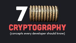 7 Cryptography Concepts EVERY Developer Should Know [upl. by Alegnaed]